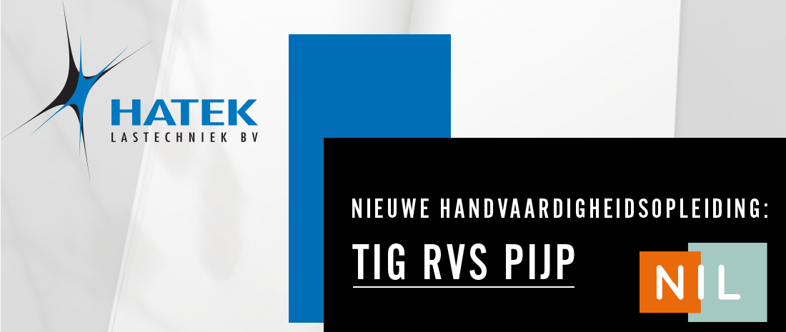 Nieuwe opleiding: TIG RVS Pijp Lassen